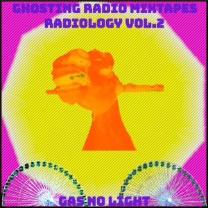 Ghosting Radio Radiology Mixtape Vol. 2