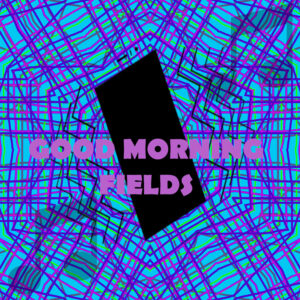 Good Morning Fields Alarm