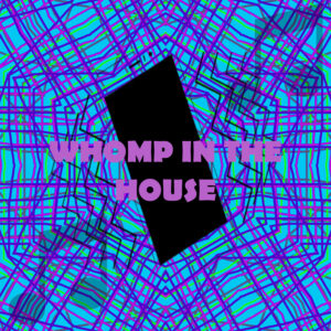 Whomp In The House Alarm