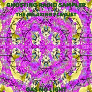 Ghosting Radio Sampler - The Relaxing Playlist