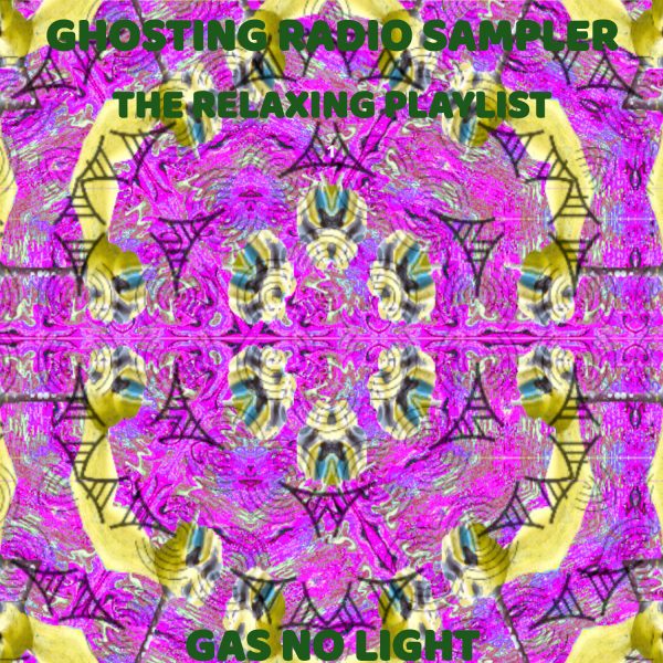 Ghosting Radio Sampler - The Relaxing Playlist