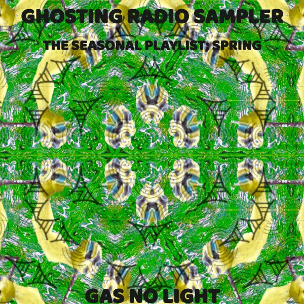 Ghosting Radio Sampler - The Seasonal Playlist; Spring