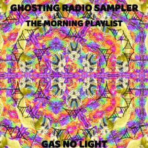 Ghosting Radio Sampler - The Morning Playlist