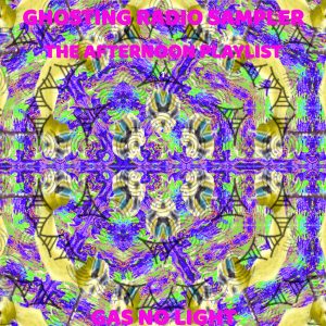 Ghosting Radio Sampler - The Afternoon Playlist