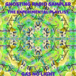 Ghosting Radio Sampler - The Experimental Playlist