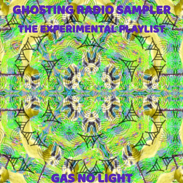 Ghosting Radio Sampler - The Experimental Playlist