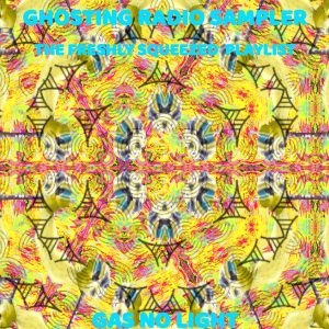 Ghosting Radio Sampler - The Freshly Squeezed Playlist