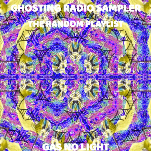 Ghosting Radio Sampler - The Random Playlist