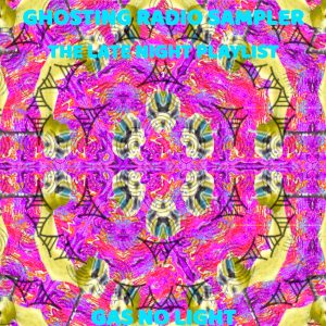 Ghosting Radio Sampler - The Late Night Playlist