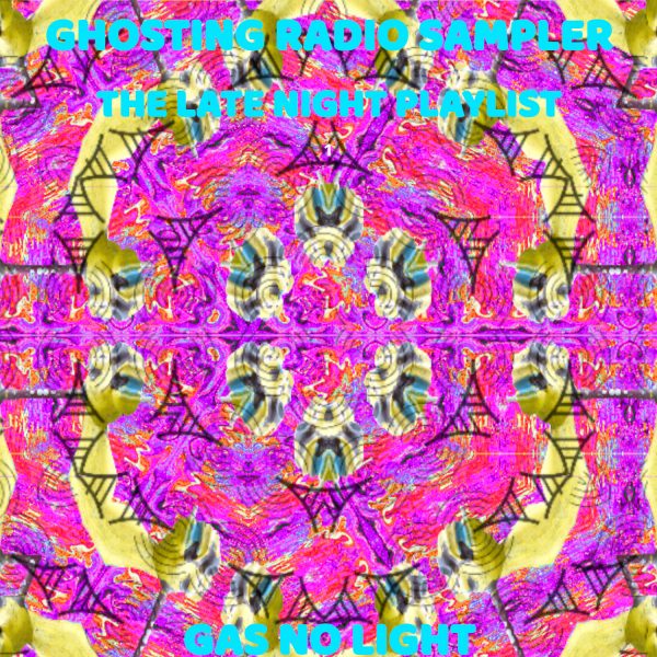 Ghosting Radio Sampler - The Late Night Playlist