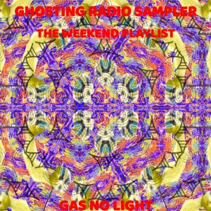 Ghosting Radio Sampler - The Weekend Playlist