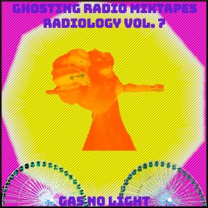 Ghosting Radio Mixtape Radiology Vol. 7