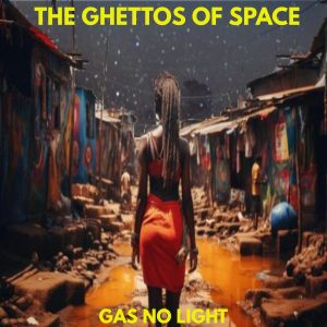 The Ghettos Of Space
