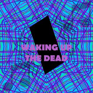 Waking Up The Dead Alarm